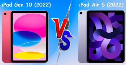 iPad10和iPad Air5哪个好？应该怎么选？iPad10和iPad Air5参数对比